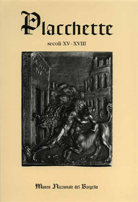 9788872422724-Placchette secoli XV-XVIII nel Museo Nazionale del Bargello. Catalogo completo d